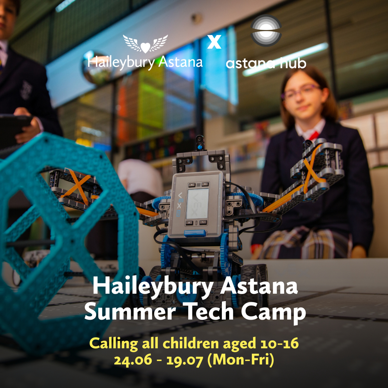 Представляем наш летний лагерь для старшей школы: Haileybury Astana Summer  Tech Camp X Astana Hub — British School Haileybury Astana